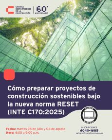 Cómo preparar proyectos de construcción sostenibles bajo la nueva norma RESET (INTE C170:2025)